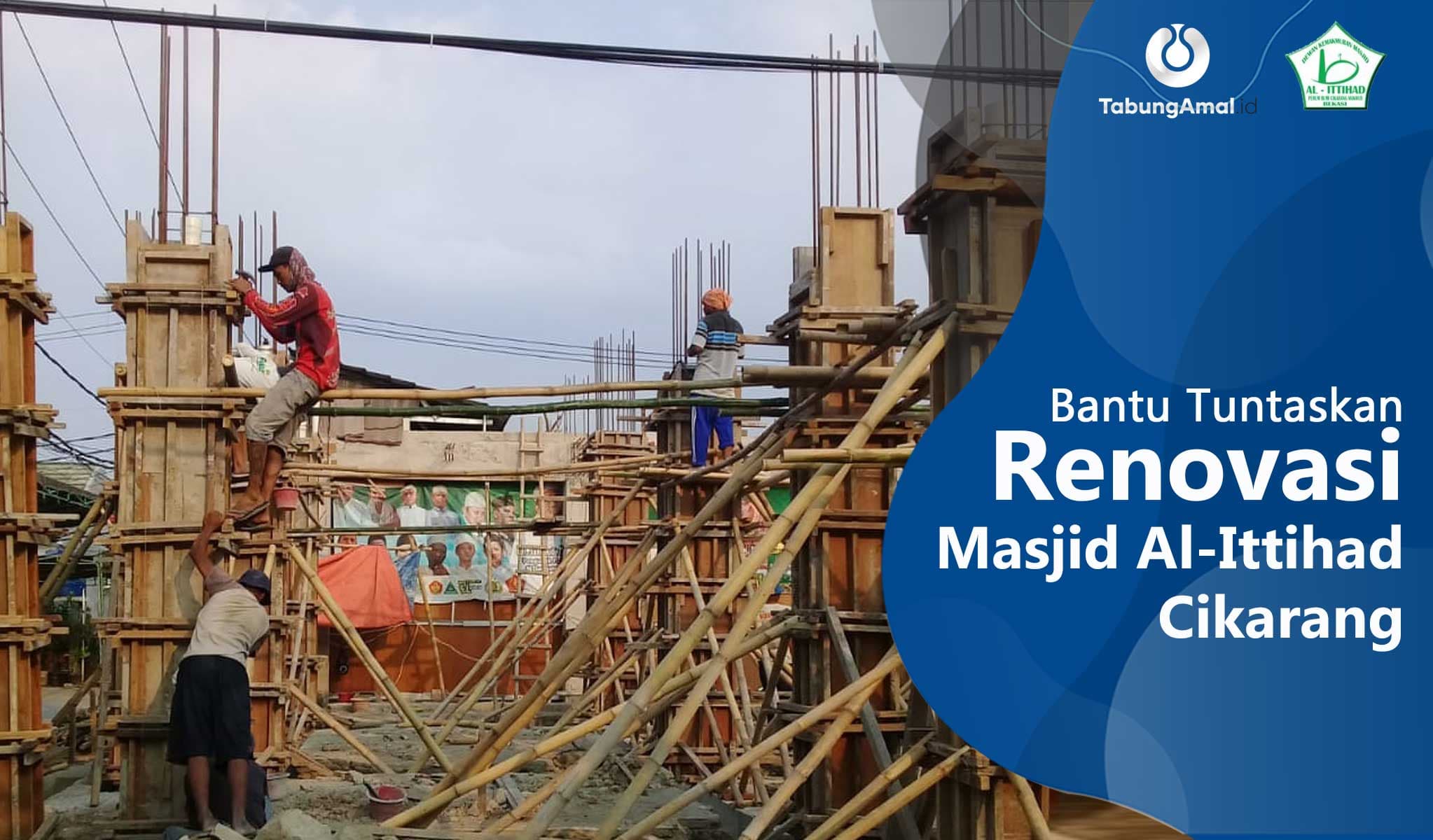 Bantu Tuntaskan Renovasi Masjid Al-Ittihad Cikarang