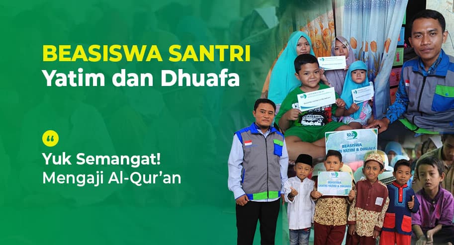 Beasiswa Santri Yatim & Dhuafa Semangat Mengaji Al Qurโan