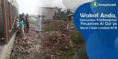 Wakaf Anda, Selesaikan Pembangunan Pesantren Nurul Falah Lombok